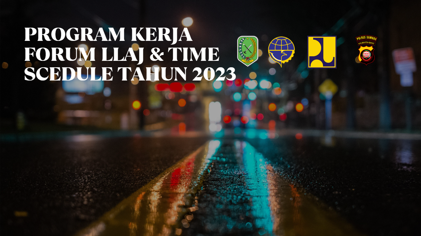 You are currently viewing Program Kerja Forum LLAJ & Time Scedule Tahun 2023