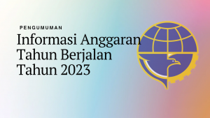 Read more about the article Informasi Anggaran Tahun Berjalan Tahun 2023