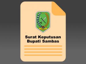 Read more about the article Surat Keputusan Bupati Sambas Tentang FLLAJ Tahun 2023