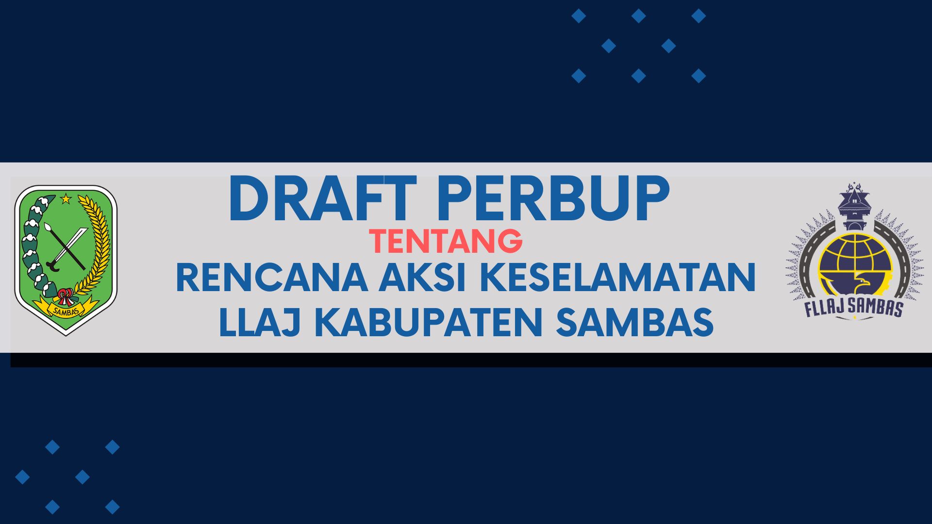 Read more about the article Draft Peraturan Bupati Tentang Rencana Aksi Keselamatan (RAK) Lalu Lintas dan Angkutan Jalan Kabupaten Sambas Tahun 2023-2028